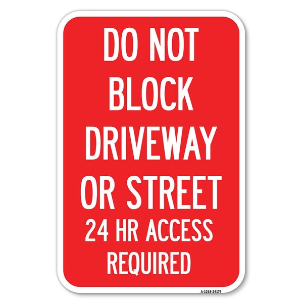 Signmission Do Not Block Driveway or Street 24 Hour Heavy-Gauge Aluminum Sign, 12" x 18", A-1218-24174 A-1218-24174 - main